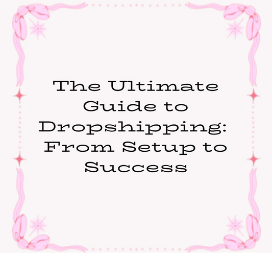 Digital Download 
The Ultimate Guide to Dropshipping: 
From Setup to Success